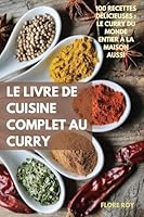 Le Livre de Cuisine Complet Au Curry (French Edition) 183687670X Book Cover