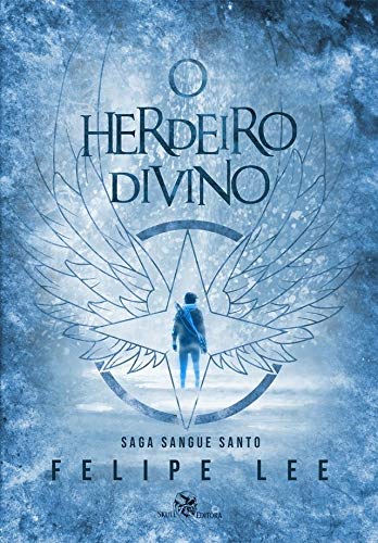 O Herdeiro divino: A Saga Sangue Santo - livro 1