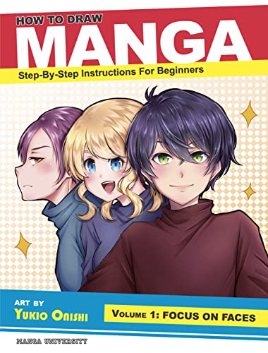 How To Draw Manga: Focus On Faces (Step-By-Step Instructions For Beginners Vol. 1) (Manga University Presents ... How To Draw Manga) #TOP20