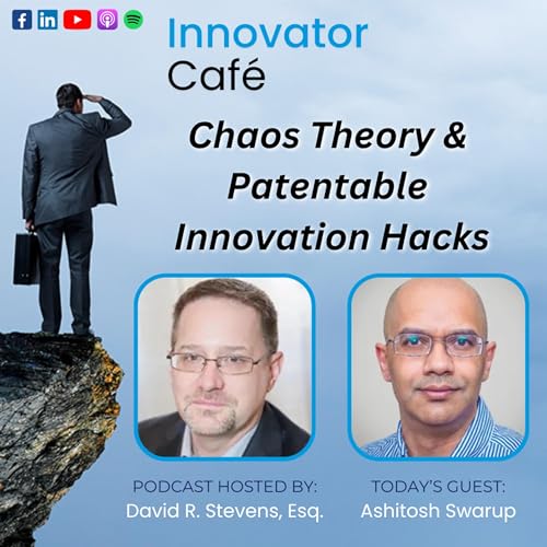 Chaos Theory & Patentable Innovation Hacks with Ash Swarup