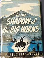 In the Shadow of the Big Horns B000HWTRIC Book Cover