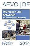  160 Fragen & Antworten zur betrieblichen Ausbildung