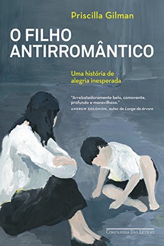 O filho antirromântico: Uma história de alegria inesperada