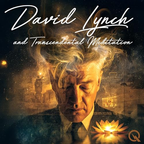 David Lynch and Transcendental Meditation Podcast Por Quiet.Please arte de portada