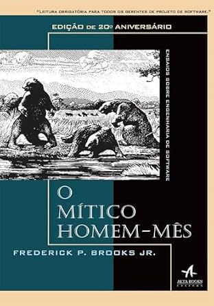 O Mítico Homem-mês: Ensaios Sobre Engenharia de Software