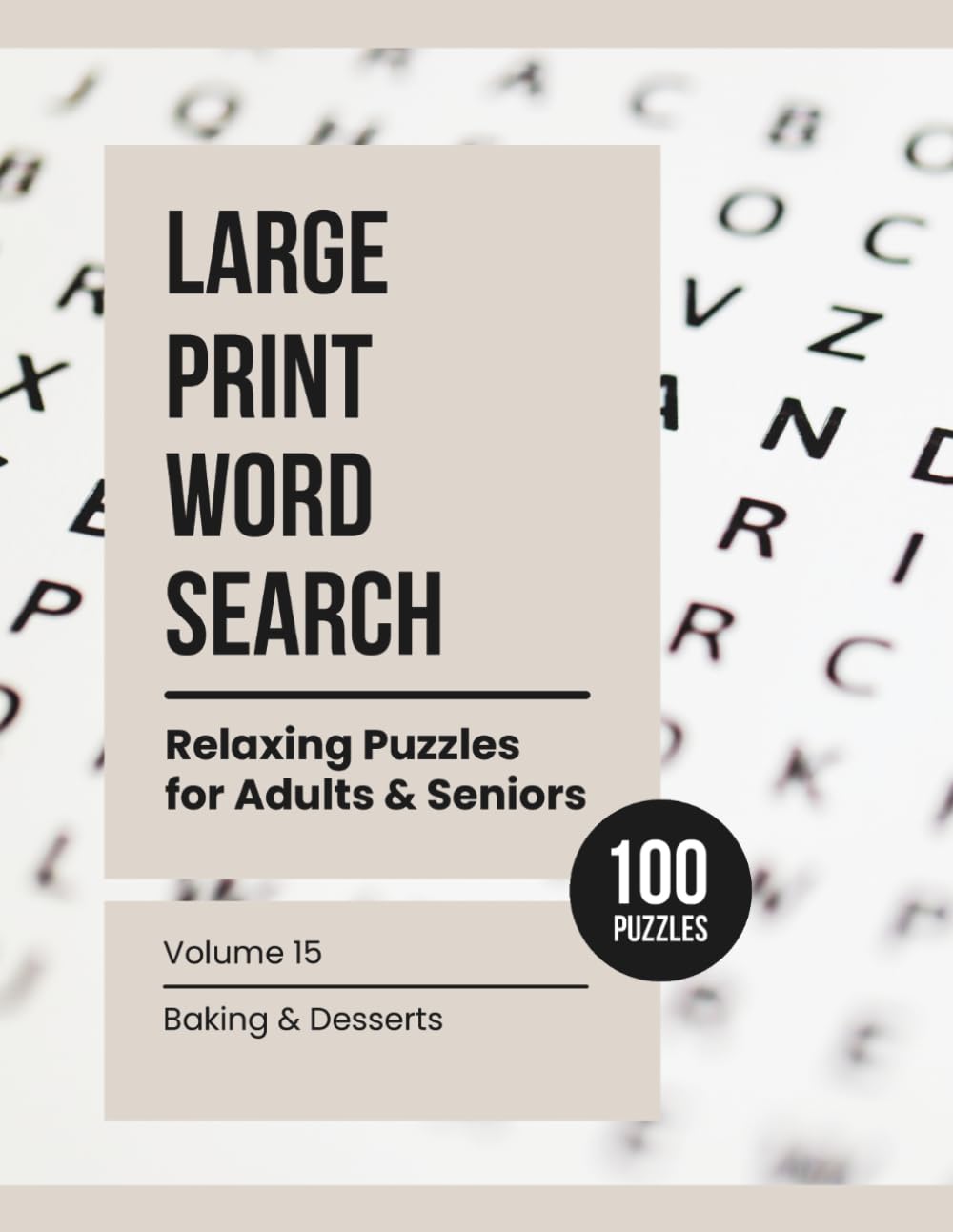Large Print Word Search: Relaxing Puzzles for Adults & Seniors (Volume 15: Baking & Desserts)