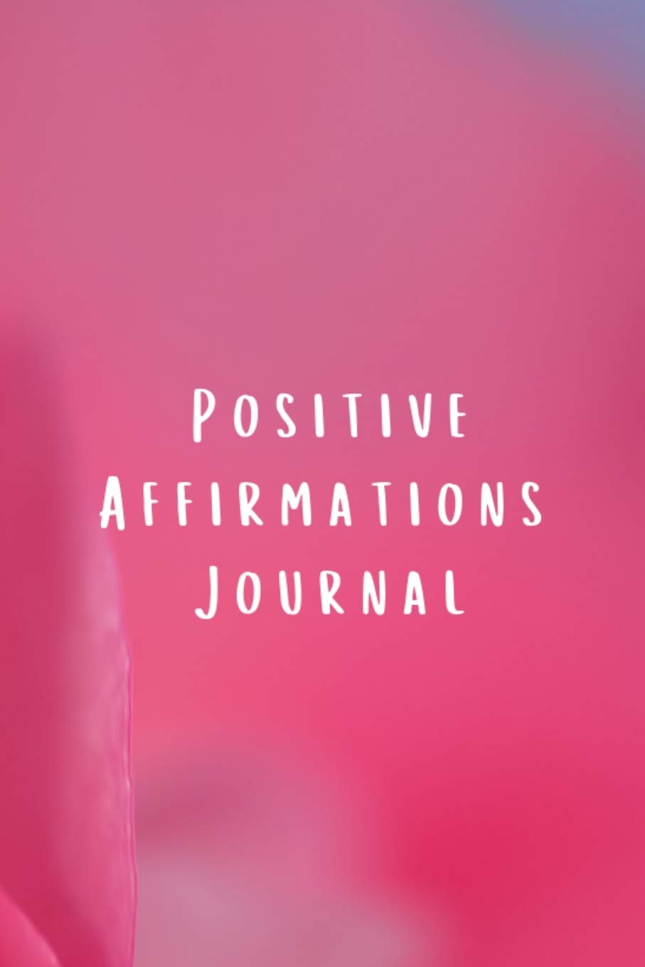 Positive Affirmations Journal: Motivational Inspirational Notebook with Writing Prompts