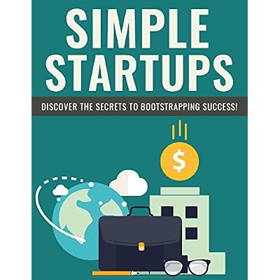 Simple Startups: Discover the secrets to bootstrapping success