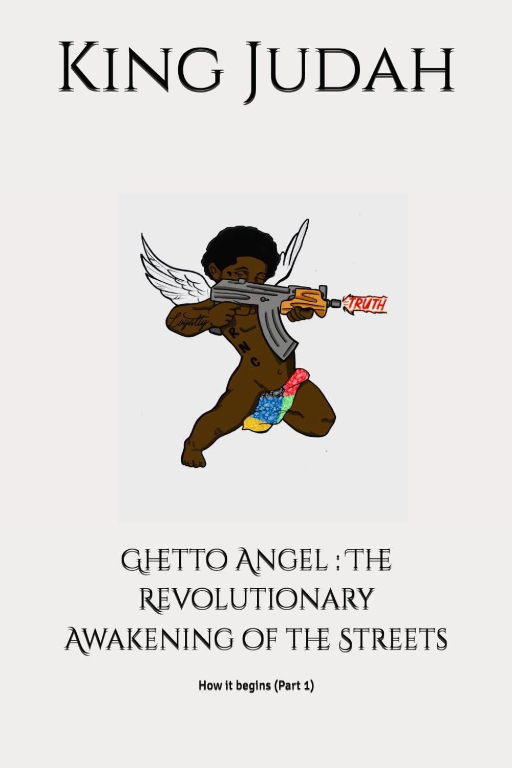 Ghetto Angel : The Revolutionary Awakening of the Streets: How it begins (Part 1)