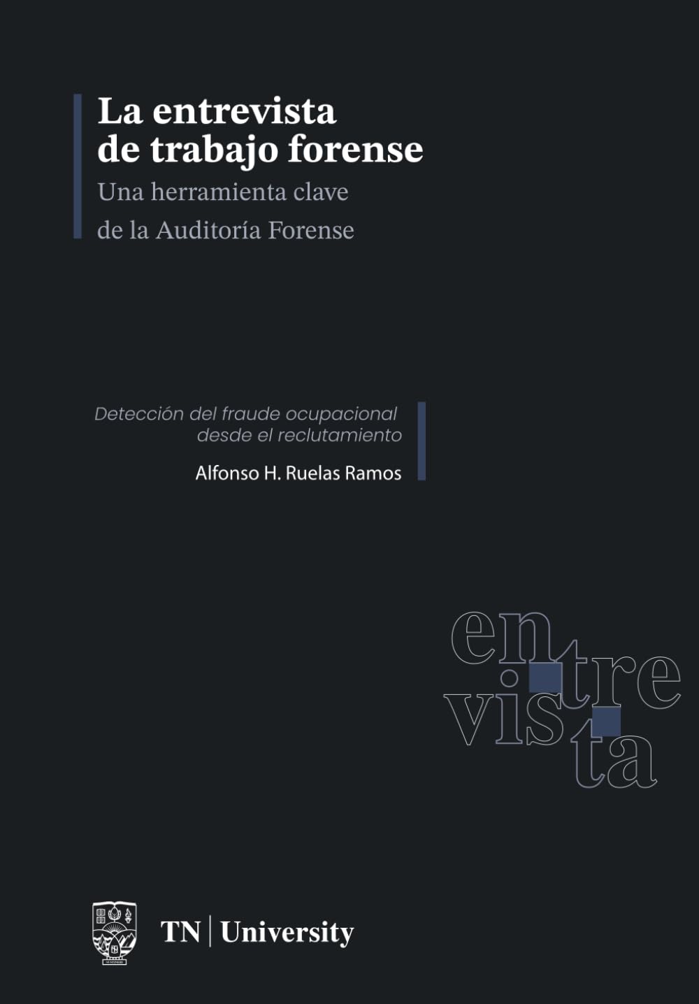 La entrevista de trabajo forense: Una herramienta clave de la Auditoría Forense