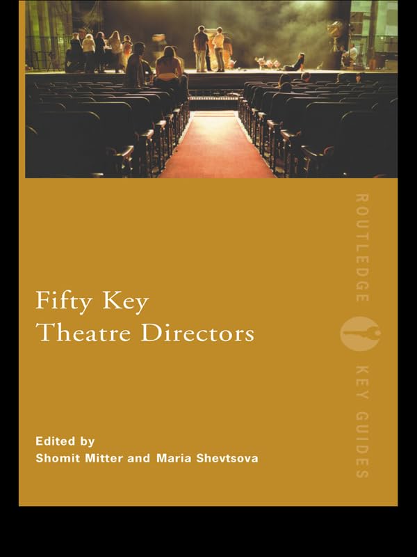 Fifty Key Theatre Directors (Routledge Key Guides)