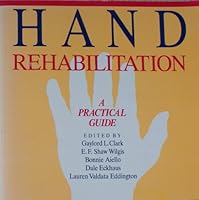 Hand Rehabilitation: A Practical Guide 0443088217 Book Cover