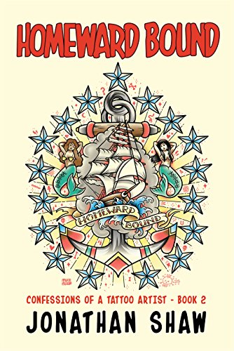 Homeward Bound: Confessions of a Tattoo Artist (Book 2) (Scab Vendor, 2)