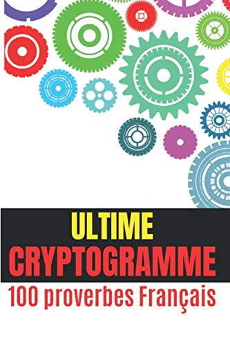Buy ULTIME CRYPTOGRAMME, 100 proverbes Français: faites travailler ...
