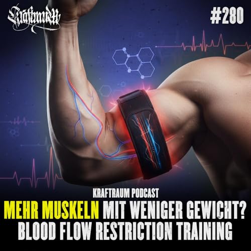 Mehr Muskeln mit weniger Gewicht? Blood Flow Restriction Training (#280)