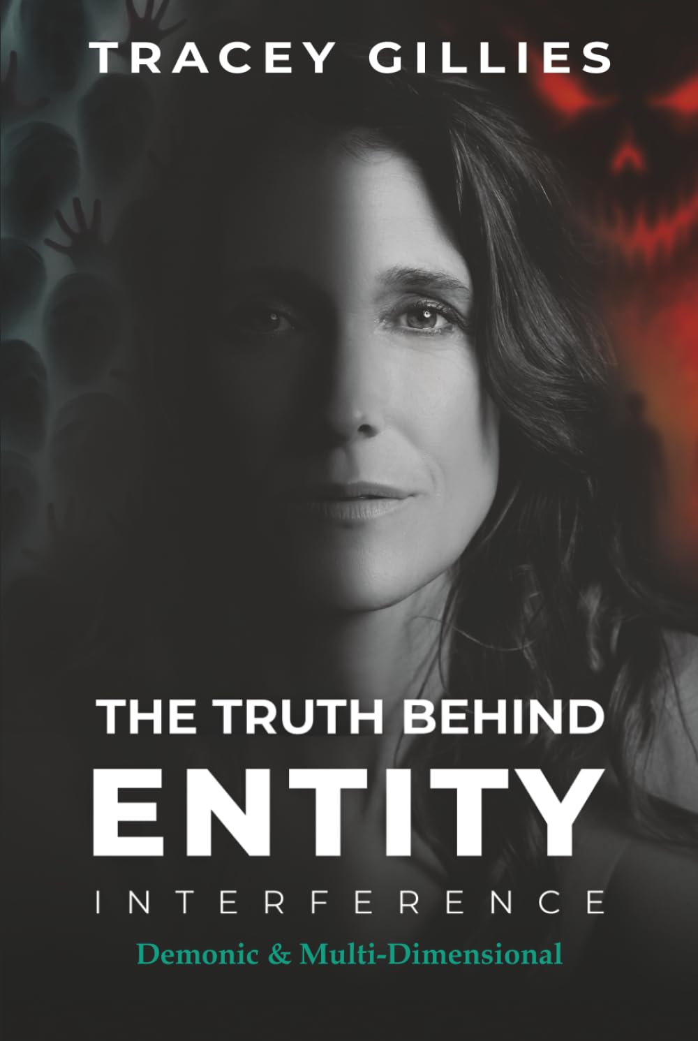 The Truth Behind Entity Interference: Demonic and Multi-Dimensional