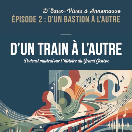 D'un train &agrave; l'Autre - Episode 2 : D'un bastion &agrave; l'autre