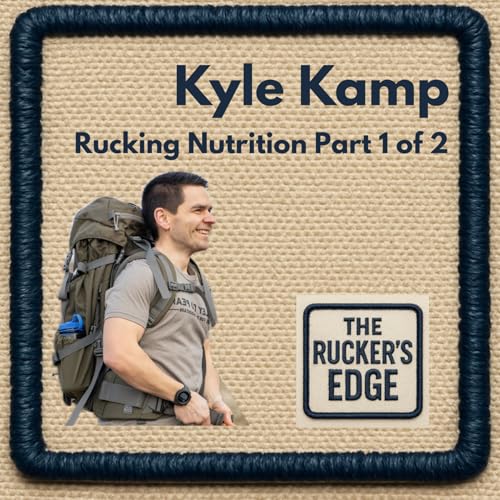 Rucking Nutrition 101: Fueling Before and During Your Miles with Kyle Kamp (Part 1)
