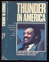 Thunder in America: The Improbable Presidential Campaign of Jesse Jackson 0877190526 Book Cover