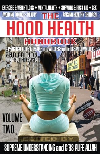 The Hood Health Handbook: A Practical Guide to Health and Wellness in the Urban Community