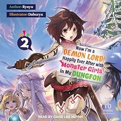 Now I'm a Demon Lord! Happily Ever After with Monster Girls in My Dungeon: Volume 2 Audiolibro Por Ryuyu arte de portada