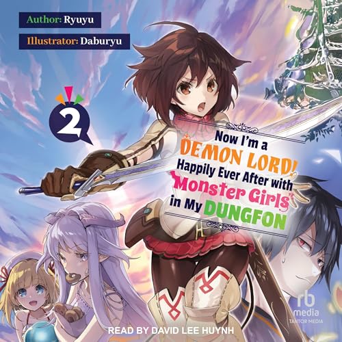 Now I'm a Demon Lord! Happily Ever After with Monster Girls in My Dungeon: Volume 2 Audiolivro Por Ryuyu capa