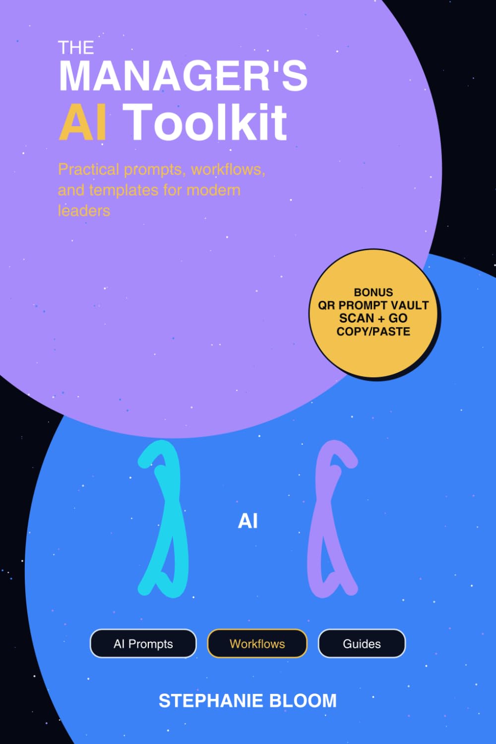 The Manager's AI Toolkit: Practical prompts, workflows, and templates for modern leaders