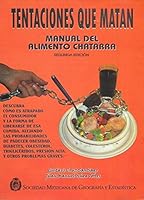 Tentaciones que matan/ Temptations that Kill: Manual Del Alimento Chatarra 9709399136 Book Cover