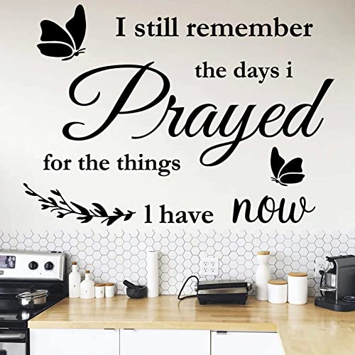 Vinyl Wall Stickers Quotes I Still Remember The Days I Prayed For The Things I Have Now Wall Decals Home Wall Decorations Scripture House Prayer Vinyl Wall Decor Sticker For Living Room Bedroom. #TOP3