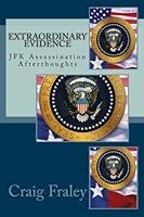 Extraordinary Evidence JFK Assassination Afterthoughts 1514392151 Book Cover