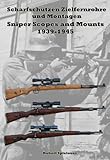 Scharfschützen Zielfernrohre und Montagen 1939-1945 Sniper Scopes and Mounts 1939-1945 (English Edition)