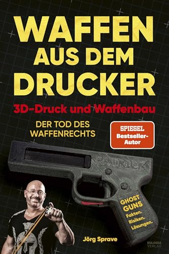 Waffen aus dem Drucker: 3D-Druck und Waffenbau: Wie moderne Technologie das Waffenrecht herausfordert - Ghost Guns - Fakten, Risiken, Lösungen
