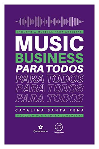 Industria musical para artistas, Music Business para todos (Spanish Edition)