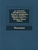 In Aristotelis Metaphysicorum librum A paraphrasis hebraice et latine ... Part. 5; Volume 5 (Latin Edition)