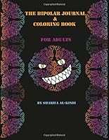The Bipolar Journal & Coloring Book: Dark humor, simple mandalas and guided journal writing. 198416452X Book Cover