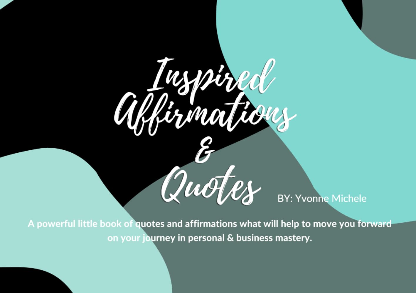 Inspired Affirmations and Quotes