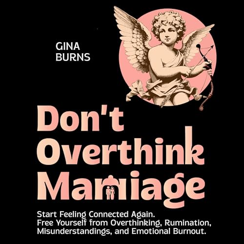 Don&amp;rsquo;t Overthink Marriage by Gina Burns episode artwork