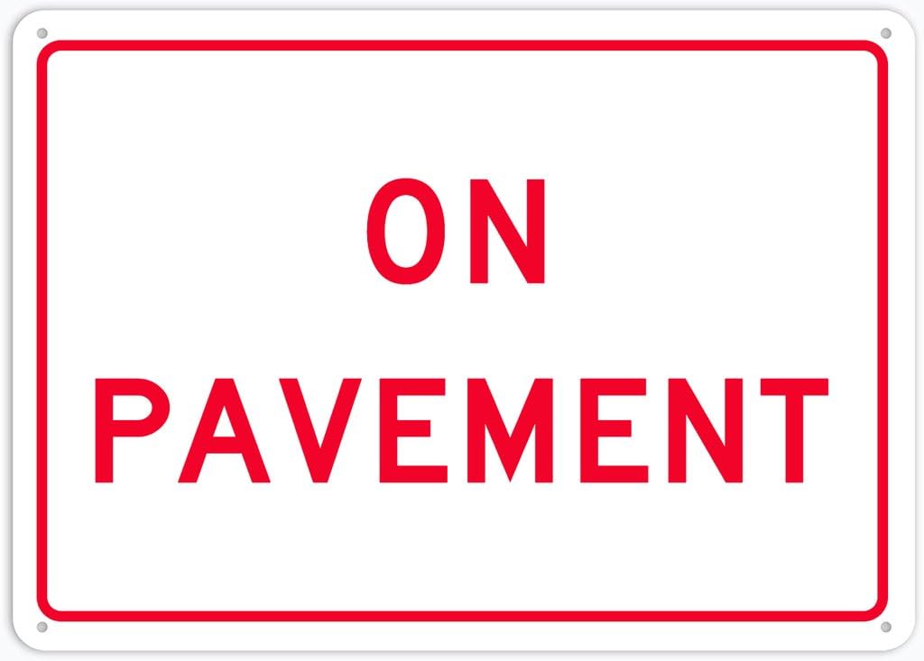 8"x12" Rust Free Aluminum Metal Sign - On Pavement - Waterproof, Weatherproof, Fade Resistant, 4 Pre-Drilled Holes