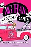 Big Hair And Flying Cows