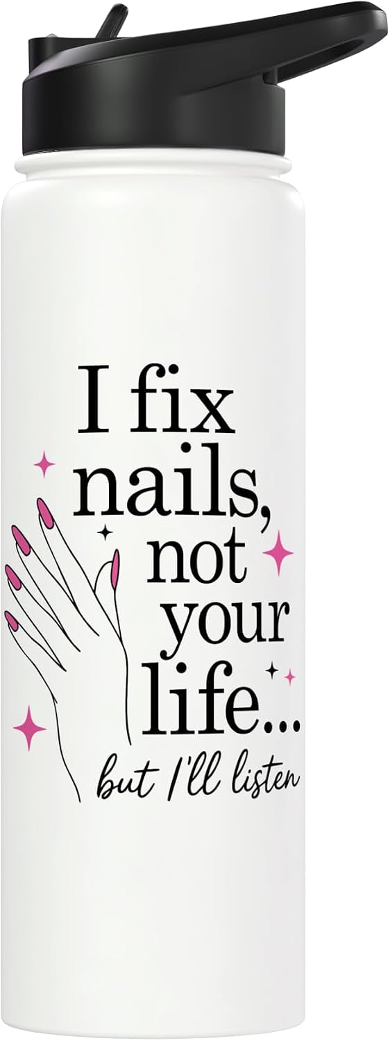 I Fix Nails Not Your Life Nail Technician Manicurist Stainless Steel Insulated Water Bottle