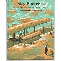 Sky pioneers, the story of Wilbur and Orville Wright B00005WVCV Book Cover