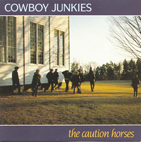 The Caution Horses [Audio CD] Cowboy Junkies