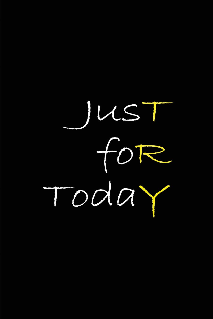Just For Today: Blank Lined Addiction Sobriety and Recovery Journals (6"x9"). Perfect Daily Reflection Gifts For Men or Women into Alcoholism,Drug ... Rehab,Smoking,overcoming food addiction.