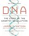 DNA: The Story of the Genetic Revolution