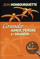 Grandir (Gros caractères): Aimer, perdre et grandir 2896462643 Book Cover