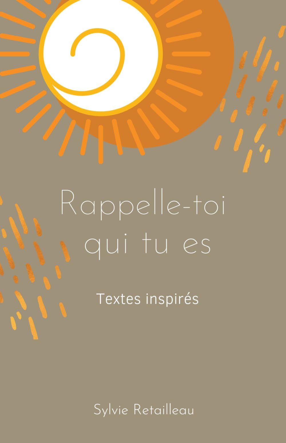Rappelle-toi qui tu es: Textes inspirés