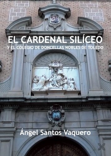 el cardenal siliceo y el colegio de doncellas nobles de toledo