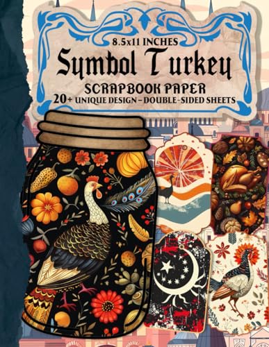 Symbol Turkey Scrapbook Paper: Decorative Craft For Thanksgiving Artwork, Mixed Media Projects, Collage, & DIY