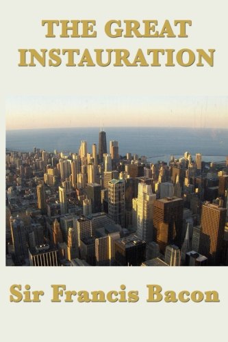 The Great Instauration: Amazon.co.uk: Bacon, Sir Francis: 9781635964585: Books