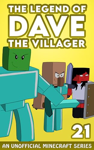 Dave the Villager 21: An Unofficial Minecraft Book (The Legend of Dave the Villager)